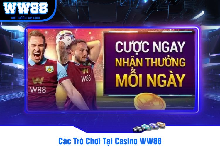 Các Trò Chơi Tại Casino WW88