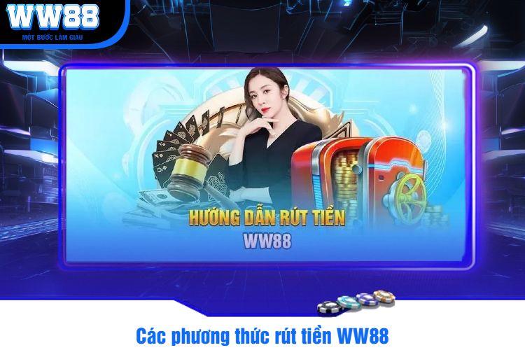 Các phương thức rút tiền WW88