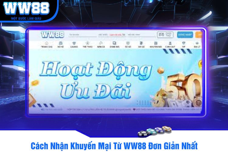 Cách Nhận Khuyến Mại WW88 Đơn Giản Nhất