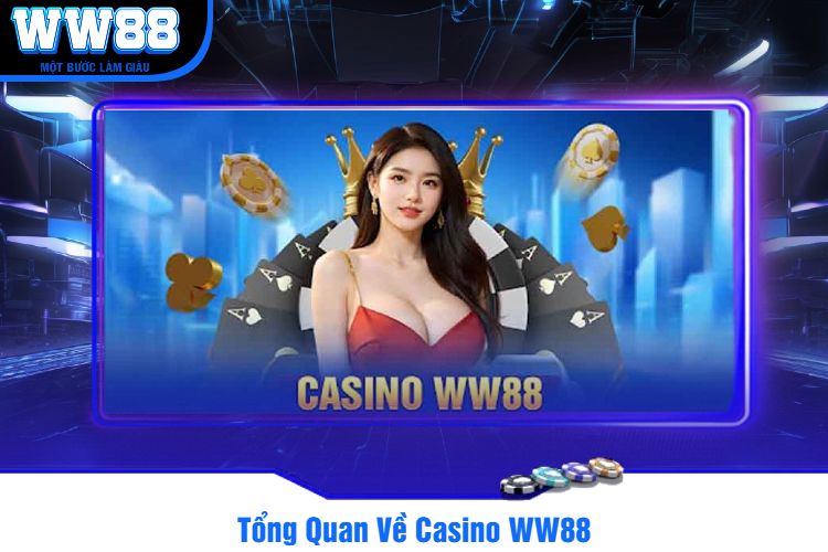 Tổng Quan Về Casino WW88